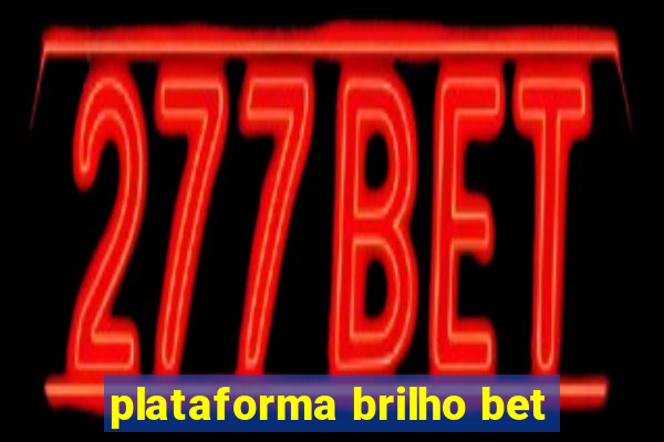 plataforma brilho bet